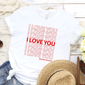 I Love You T-Shirt, I Love You But I Love Me More... Funny Shirt