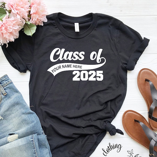 Graduation Class of Personalized T-Shirt, Class Of 2025, Graduation Tshirts, School Shirts, Fun Tees, Tshirts for Women, Tshirts for Men