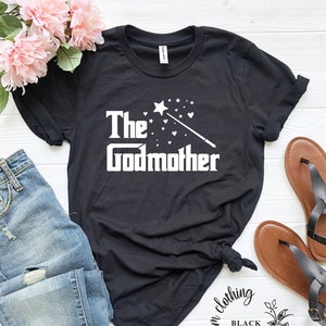 The Godmother Shirt || Mother Gift || The Godmother Tee || Shirt for Godmother || Mom Shirt || Mother's Day Shirt