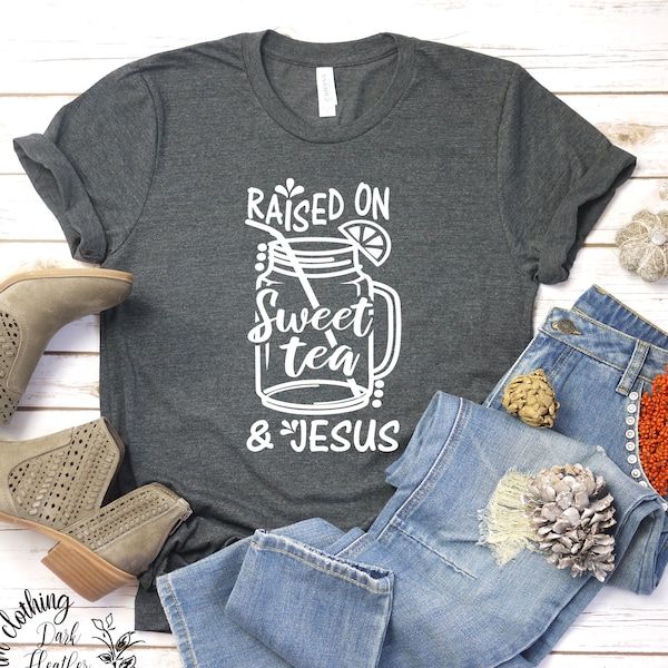 Criado en Sweet Tea y Jesus Unisex T-shirt - Sweet Tea Shirt - Jesus Shirt