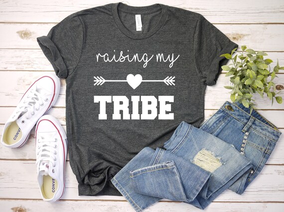 Raising My Tribe T Shirt Raising My Tribe T Shirt