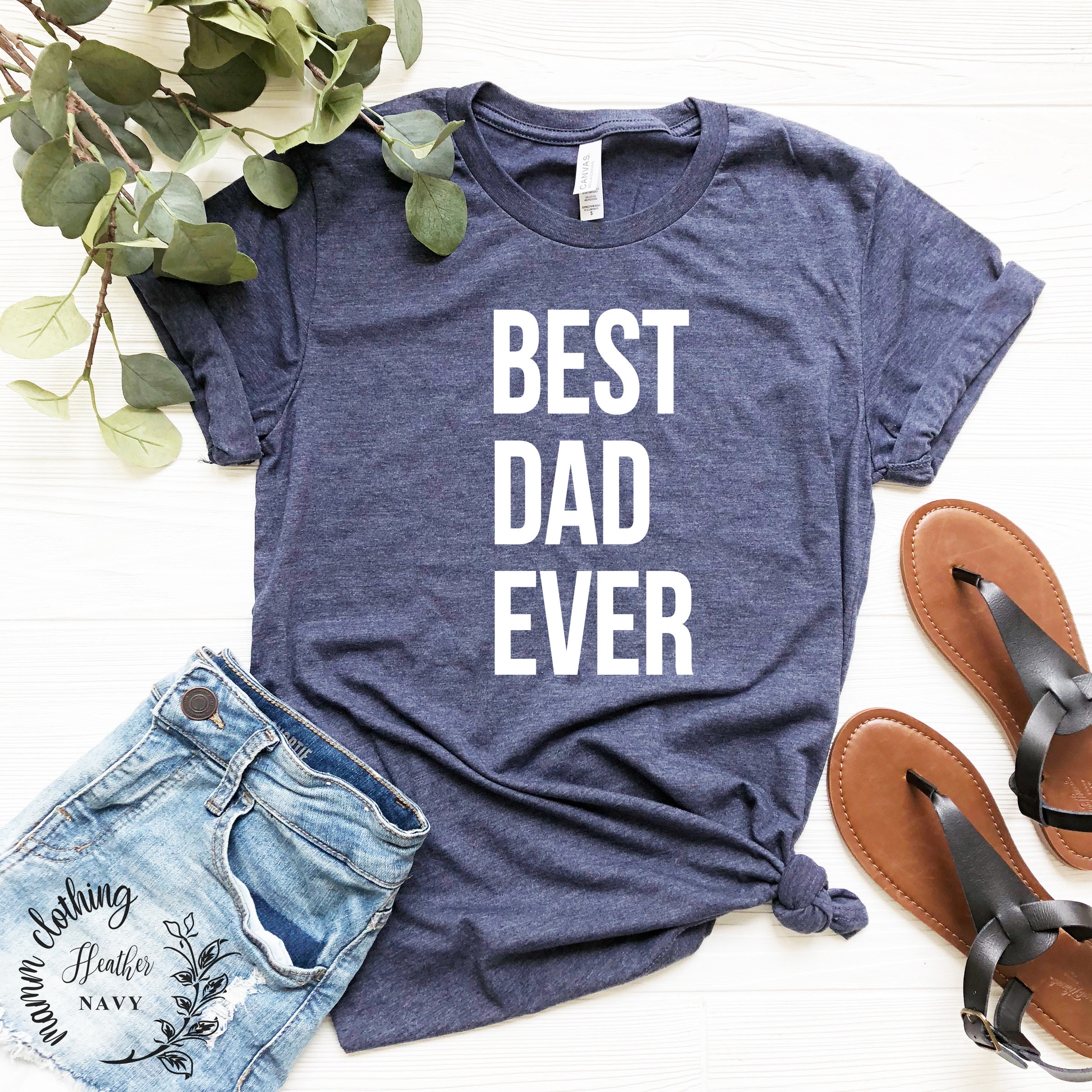 Best Dad Ever Best Dad Ever Shirt Father's Day Shirt - Etsy