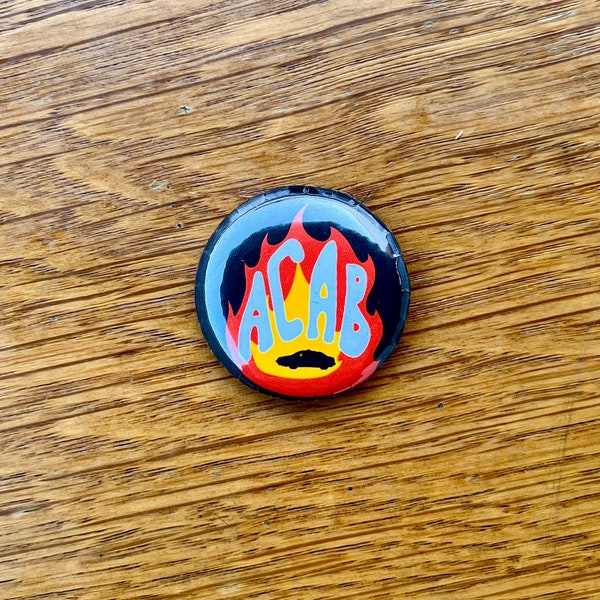 Handmade ACAB Fire Button Badge / 32mm 1 1/4inch / Flame Leftist Abolish The Police Anti Capitalist 1312 Socialist Communist Socialism Gift