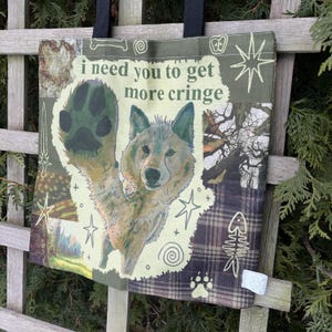 i need you to get more cringe tote bag - whimsical fairycore - wolf canine cottagecore silly - linen polyester blend