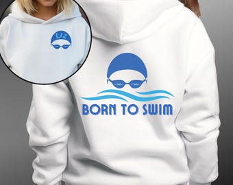 SWIMMING SWEATSHIRT for Kids, Youth Swimming Hoodies, Born to Swim Hoodie, Gifts for The Swimmer, Swimmer Gifts,Swim Quotes Shirt,Swim Lover