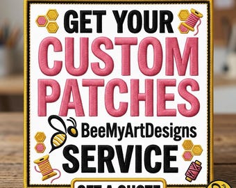 May include: A square embroidered patch featuring the black text GET YOUR and SERVICE, with pink text CUSTOM PATCHES. It includes yellow honeycomb icons, pink and yellow thread spools, a bee graphic, and the text BeeMyArtDesigns. A bottom tab reads GET A QUOTE.