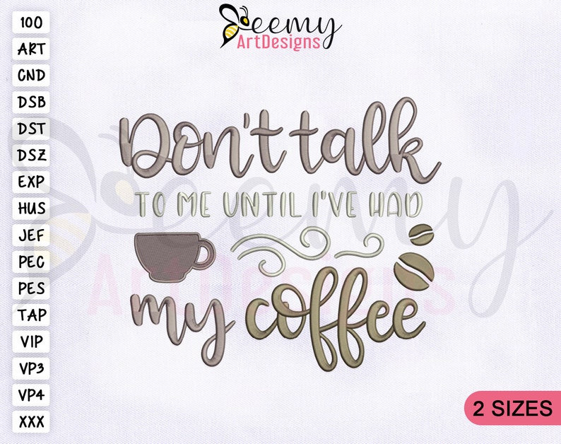 4x4 and 5x7 Hoop Quote Machine Embroidery Designs Don\u2019t Talk to Me Until I\u2019ve Had My Coffee Embroidery Design Saying Embroidery Designs