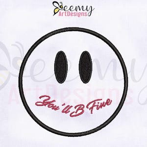 Emoji Face You’ll B Fine Embroidery Design | 3.5x3.5 Hoop Embroidery Design | Emoji Face Embroidery Design | Emoji Embroidery Design