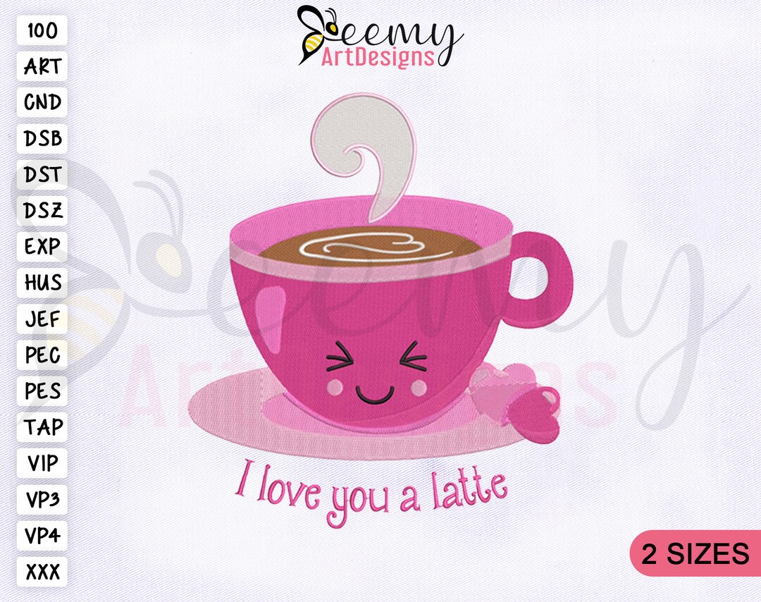Valentine's Day I Love You a Latte Cup Embroidery Design, 4x4 & 5x7 ...