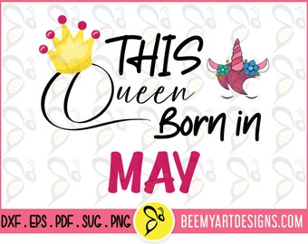 Archivo de corte SVG de esta reina nacida en mayo, SVG de reina nacida en mayo, SVG de recién nacido, gráficos vectoriales, SVG de reina de cumpleaños, archivo vectorial SVG de cumpleañera