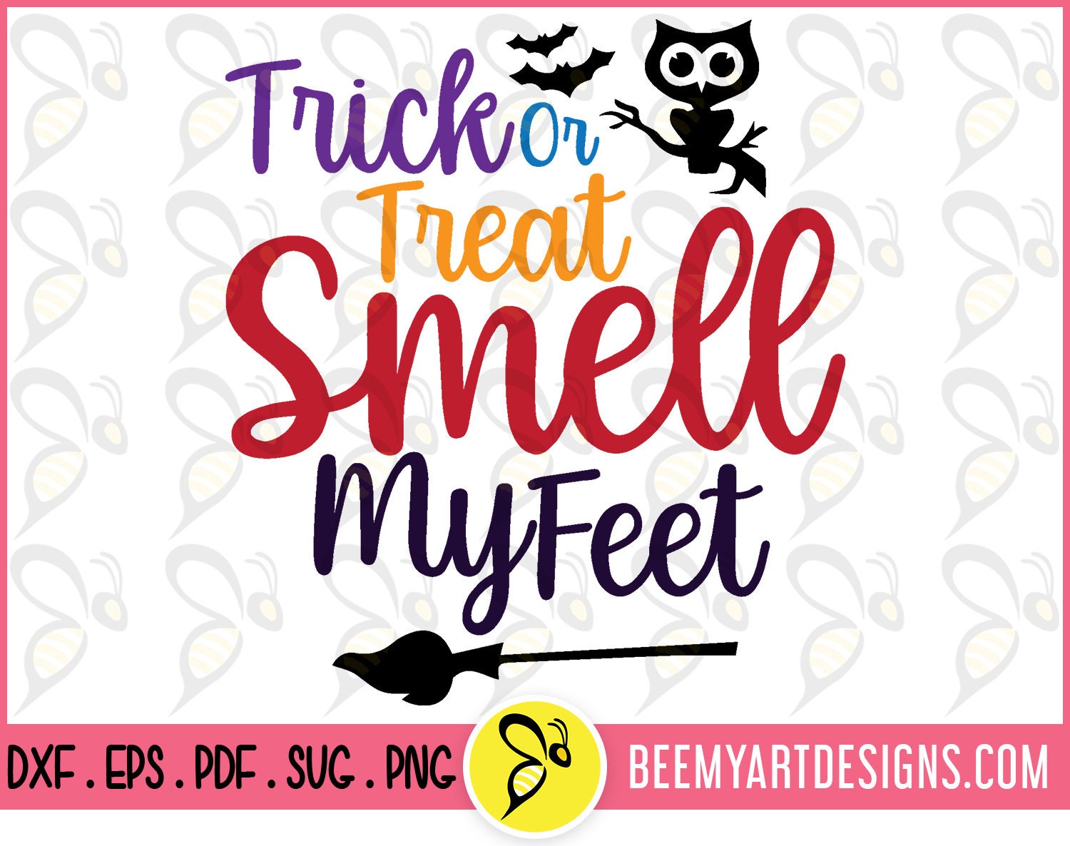 Trick or Treat Smell My Feet SVG Vector File, Halloween Quote Vector ...