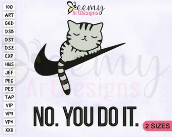No You Do It Cat Machine Embroidery Design | 4x4 And 5x7 Hoop Embroidery Designs | Cat Embroidery Design | Quote Machine Embroidery Designs
