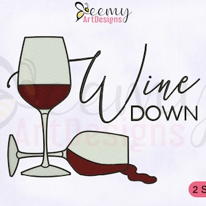 Wine Down Machine Embroidery Design | 4x4 Hoop Machine Embroidery Designs | 5x7 Hoop Machine Embroidery Designs | Wine Embroidery Designs