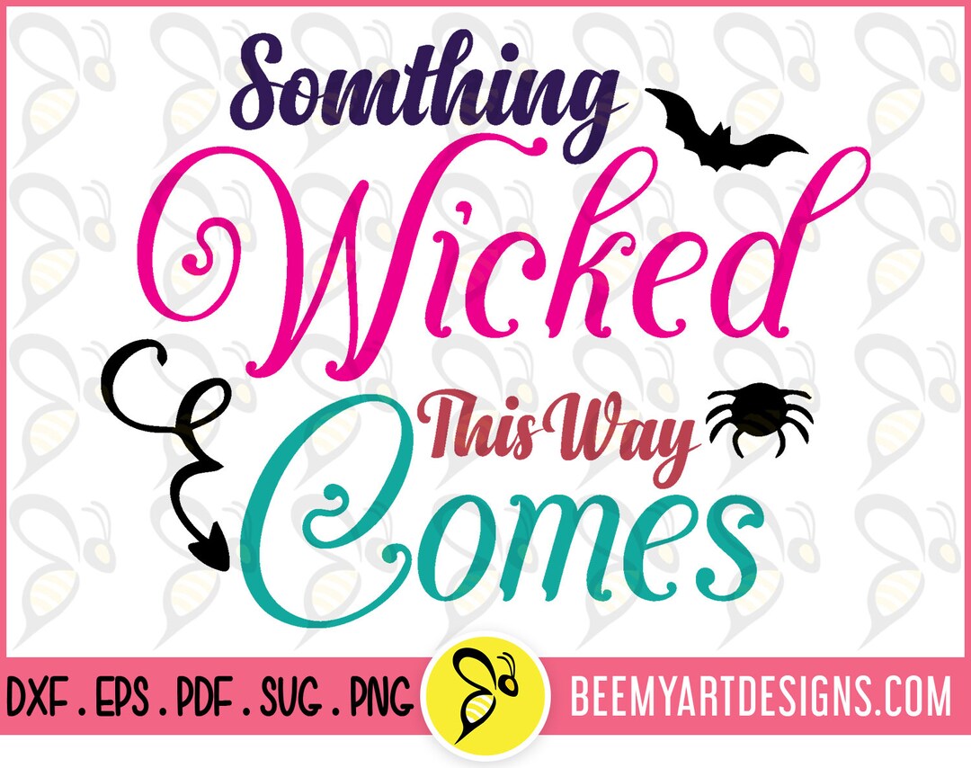 Something Wicked This Way Comes Vector Art Design, Halloween Quote Svg ...