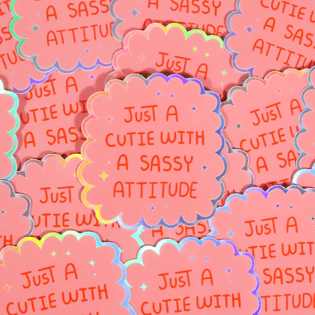 Sassy Attitude Holographic Sticker Cute and Sassy Sticker - Etsy