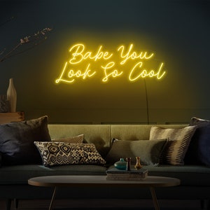 Babe you look so cool neon sign,Babe you look so cool led sign,Babe you look so cool wall decor,Babe neon sign,Neon sign bedroom