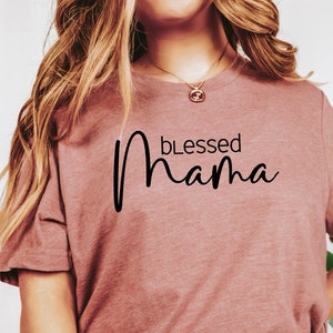 Blessed Mama Shirt, Mama shirt, Blessed Mama, Mama Shirt, Mother Day Gift, Grandma Shirt, Gift for Mom, Blessed Shirt