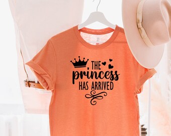 The princess has arrived t shirt, toddler girl, princess shirt, daddy's princess t-shirt