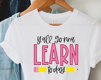Camiseta "Todos van a aprender hoy", camiseta para maestros, regalo para maestros, vida de maestros, camiseta de agradecimiento para maestros, linda camiseta para maestros