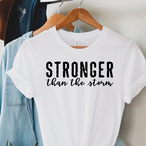 Stronger than the Storm T-Shirts, Christian Shirts, Jesus Shirt, Empowered Women T-Shirts, Stronger Shirt, T-shirts For Women, Gift For Her