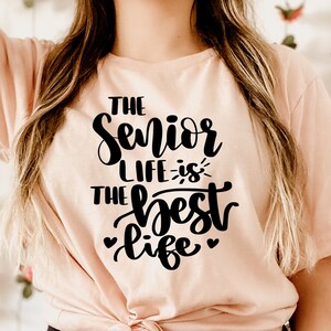 The Senior Life is The Best Life Shirt-Graduation Shirts, Shirts for Seniors, Graduation Gift, Seniors of 2021-Gift For Her