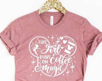 This Girl Runs on Coffee and Magic Shirt, Disney Shirt, Coffee Lover Shirt, Girl Power Shirt, Women Shirt