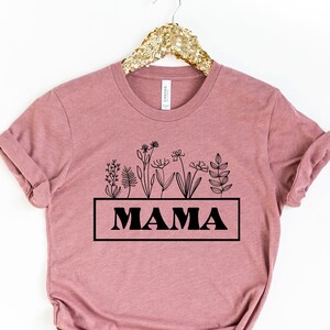 Mama Shirt, Mom Shirt, Flower Shirt, Mother&#39;s Day Gift, Women Shirt
