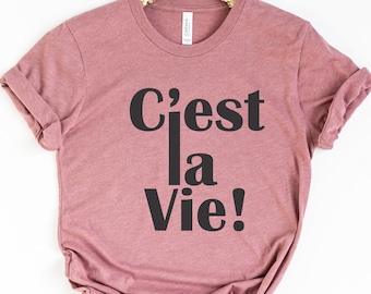 C'est la Vie, T-shirt Cest la Vie, Femminista, T-shirt Cest la Vie, Camicia Francia, Camicia francese, Camicia Parigi, T-shirt da donna, T-shirt da donna