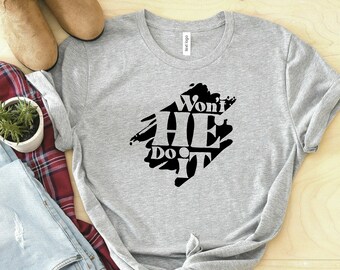 Camisa won't He Do It, camisas espirituales, camiseta cristiana, camisa religiosa, regalo para un amigo, camiseta de fe, camisas cristianas de Jesús
