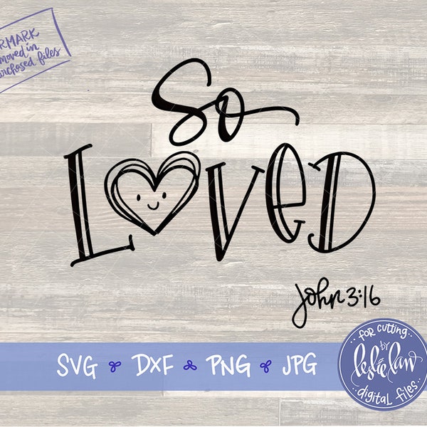 John 3:16 SVG Hand Lettered | So Loved Scripture dxf png jpg | DIY Cute Baby Onesie Shirt | Christian Bible Verse | Cricut Cut Digital Files