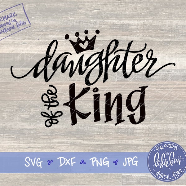 Daughter of the King SVG | Hand Lettered dxf png jpg | DIY Christian Girl Woman Gift | Cricut Cut File | Make T-shirt Sweatshirt Mug Journal