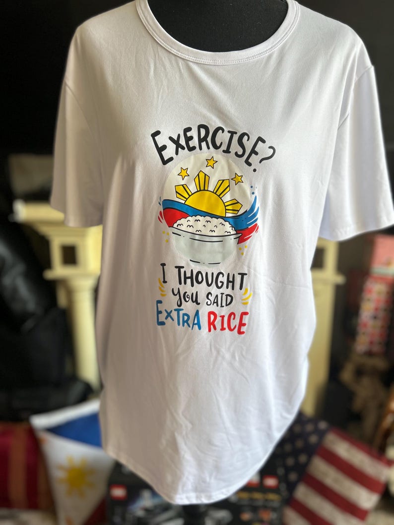 Exercise Or Extra Rice Filipino Funny Meme Shirt Exercise / Extra Rice, Filipino Gifting ...
