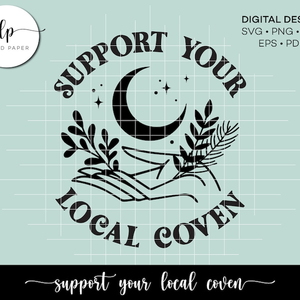 Support Your Local Coven Cut File - Instant Download - Witchy SVG Design - Pagan Cut Files - Cricut and Silhouette Cut Files - Goth SVG