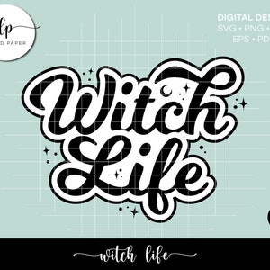 Witch Life Cut File - Instant Download - Witchy SVG Design - Pagan Cut Files - Cricut and Silhouette Cut Files - Goth SVG Silhouette