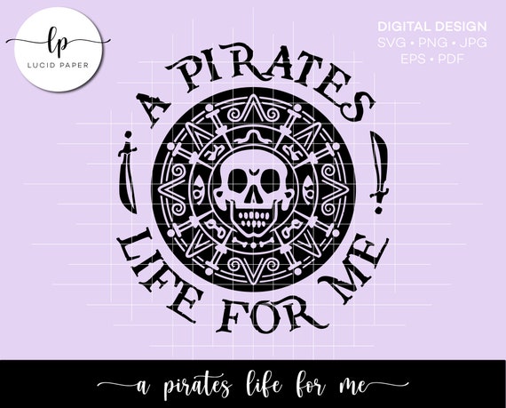 A Pirates Life for Me SVG Cut File Instant Download Pirate 