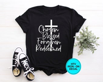 Iron-On Vinyl Decal • “Chosen, Blessed, Forgiven, Redeemed” • HTV Vinyl • DIY