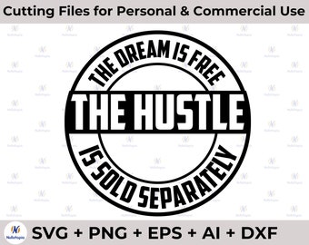 El sueño es gratis El ajetreo se vende por separado SVG, PNG Cutfile - Divertido Svg - Motivacional Svg - Inspirador Svg - Capucha - Hustler Svg