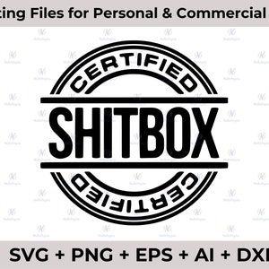 May include: Black and white graphic design of a circular stamp with the text "CERTIFIED SHITBOX CERTIFIED" in a bold font.
