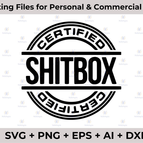 Certified Shit Box SVG, Certified ShitBox PNG, Car decal svg, bumper sticker svg, Car guy svg, decal svg, Funny car svg, Popular SVG truck