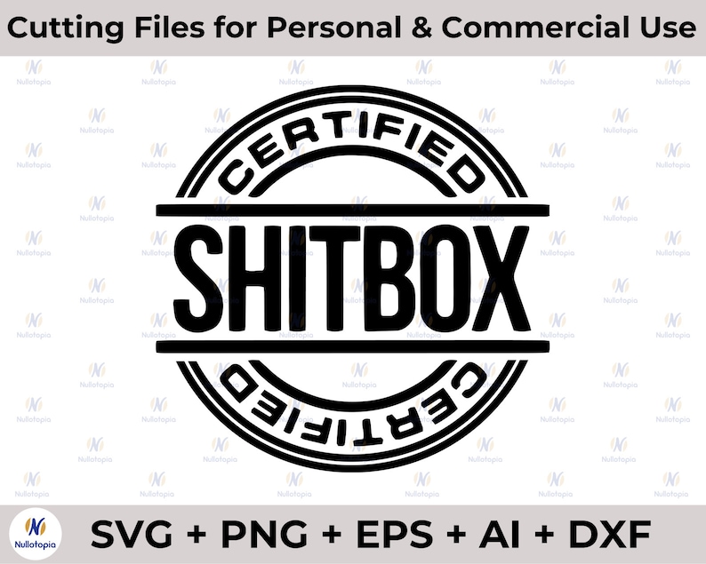May include: Black and white graphic design of a circular stamp with the text "CERTIFIED SHITBOX CERTIFIED" in a bold font.