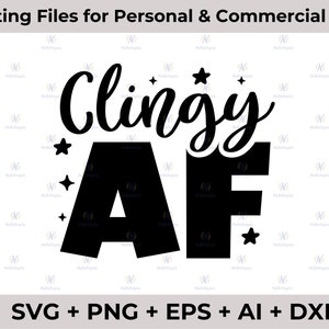 Clingy AF svg png cutting files for silhouette cameo cricut, Kids svg, Boys svg, Girls svg, Cute, Funny svg, Toddlers, Babies, Baby SVG