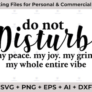 Do Not Disturb Svg, Funny Cut File, Tshirt Svg, Funny Svg, dxf - eps - png, Quote, Silhouette, Cricut, Digital File