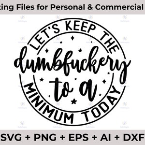 Mantengamos la estupidez al mínimo hoy, camisa sarcástica divertida SVG, regalo divertido de compañero de trabajo SVG, refranes de citas, archivos para Cricut, SVG