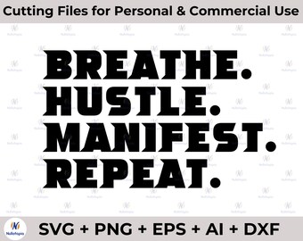 Breathe Hustle Manifest Repetir SVG, Vibraciones positivas Svg, cuidado personal svg, svg inspirador, ajetreo png, Afirmaciones Positivas, Esotérico svg