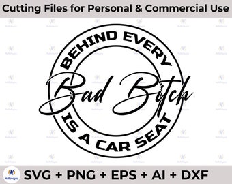 Detrás de cada mala perra hay un asiento de coche SVG, mala perra svg, carseat svg, perra svg, mamá divertida svg, sassy svg, Cricut, Silueta PNG