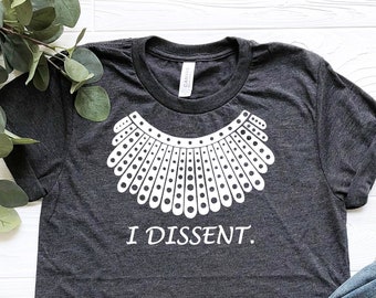 I Dissent Shirt, Ruth Bader Gingsburg shirt, When There Are Nine tee, RBG tee, Notorious RBG tee, Feminist Movement Tee, Women's Rights Tee