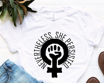 Camiseta "Sin embargo, ella persistió", Camiseta para hombre y mujer, Camiseta feminista, Camiseta de igualdad, Camiseta política, Camiseta feminista, Camiseta de protesta