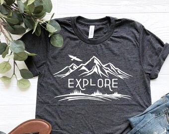 Explore Mountains Shirt, Hiking Shirt, Hike Shirt, Adventure Shirt, Outdoor Shirt, Mountain Shirt, Trendy Tee, Unisex T-Shirt, Life Shirt