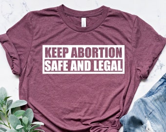 Camiseta "Mantengamos el aborto seguro y legal", Camiseta "Pro Elección", Camiseta feminista, Camiseta de protesta, Camiseta feminista, Camiseta de derechos de la mujer