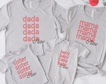 Family Claus Shirts, Family Matching Xmas tee, Family Claus tee, Dada Claus shirt, Mama Claus shirt, Sister Claus shirt, Baby Claus shirt.